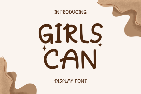 Girls Can: The Fun Display Font for Scroll-Stopping Campaigns